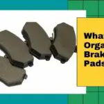 What Are Organic Brake Pads