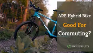 Are Hybrid Bikes Good for Commuting?