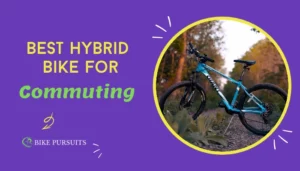 List of The Best Hybrid Bike for Commuting of the year
