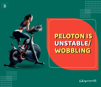 Peloton is unstable/wobbling