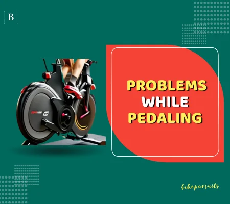 Problems while pedaling